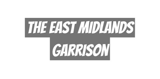 the east midlands garrison